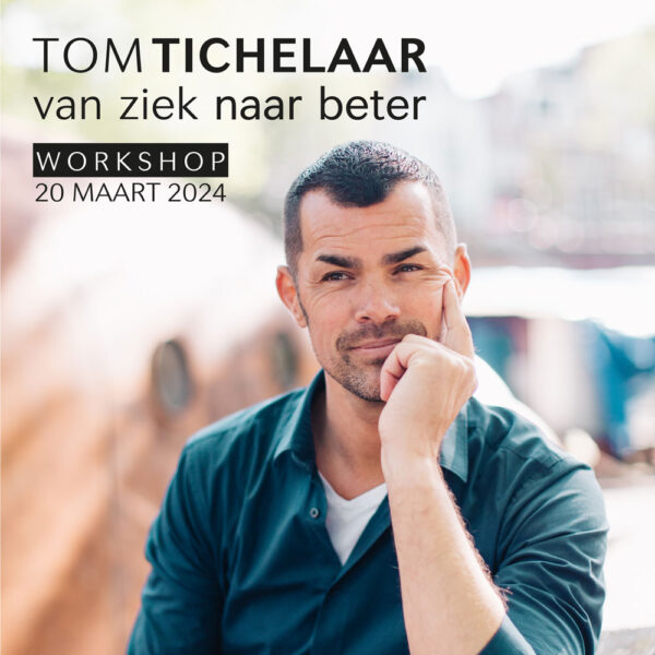 TomTichelaar workshop Van Ziek Naar Beter